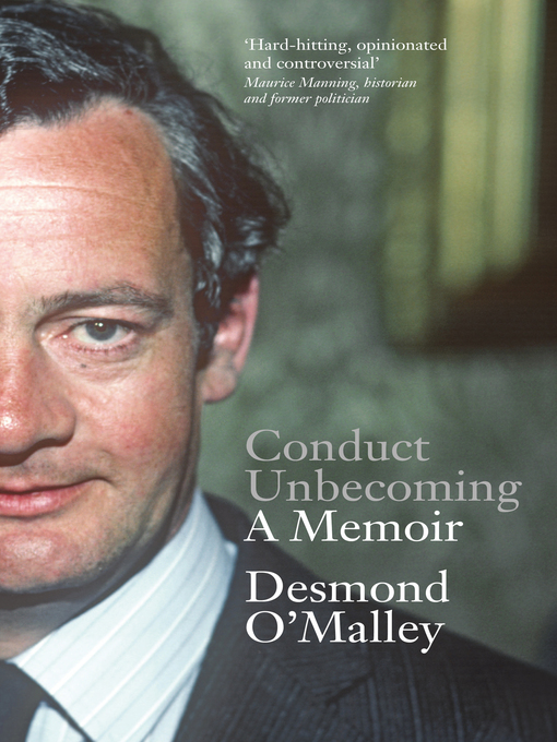 Title details for Conduct Unbecoming – a Memoir by Desmond O'Malley by Desmond O'Malley - Available